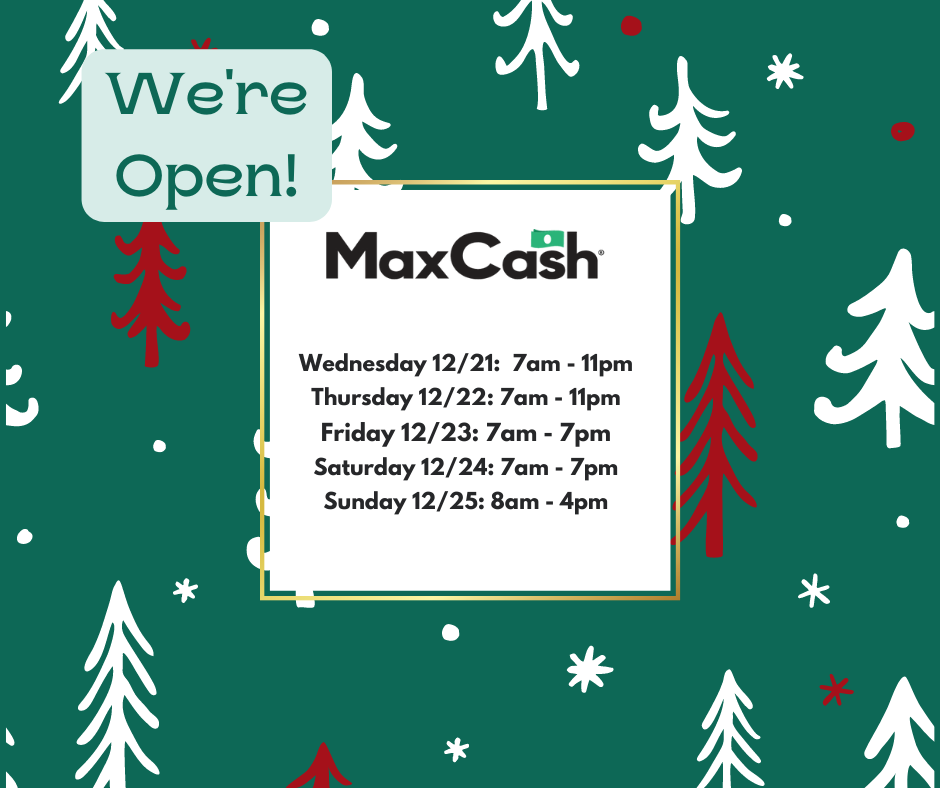 holiday hours for Max Cash