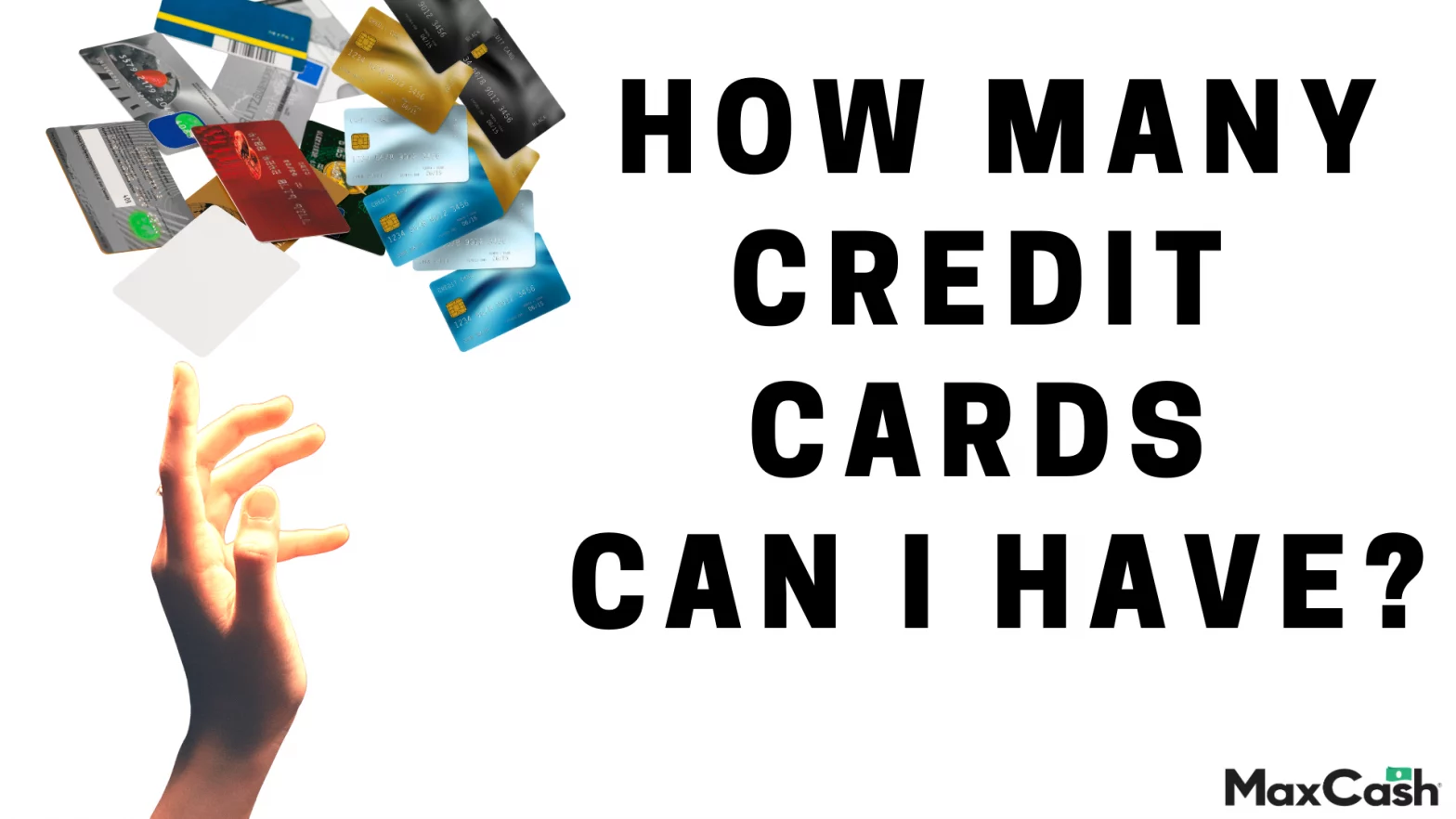 How Many Credit Cards Maximum Cards Can I Have